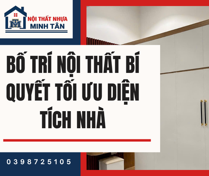 Bố Trí Nội Thất – Bí Quyết Tối Ưu Diện Tích Nhà
