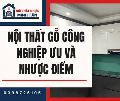 Nội Thất Gỗ Công Nghiệp – Ưu Và Nhược Điểm
