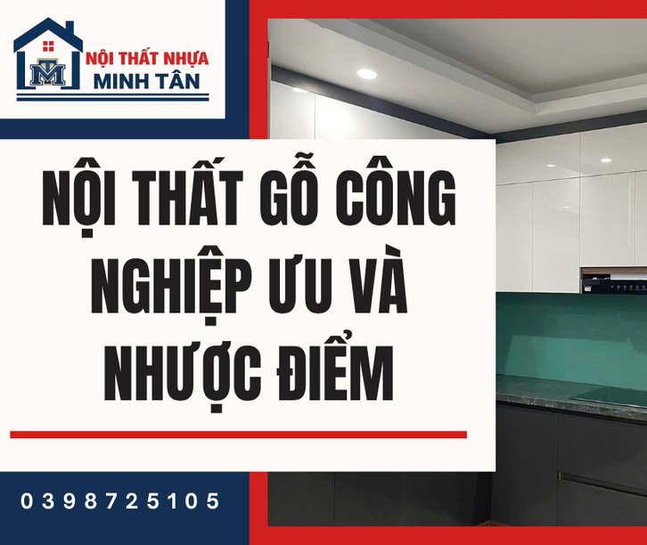 Nội Thất Gỗ Công Nghiệp – Ưu Và Nhược Điểm Cần Biết Trước Khi Lựa Chọn